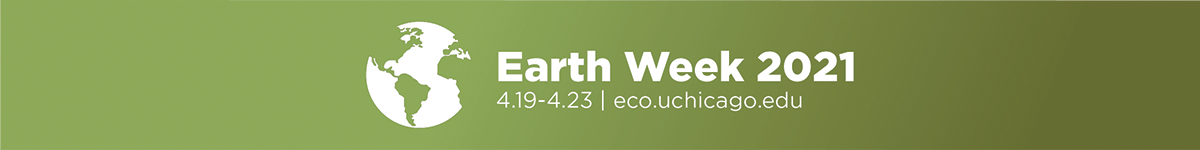Green Earth Week banner with Earth graphic, dates April 19 through 23, and website URL eco.uchicago.edu